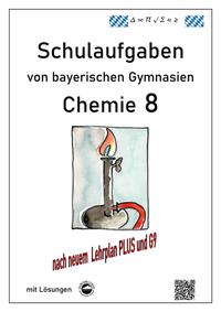 Chemie 8, Schulaufgaben (G9, LehrplanPLUS) von bayerischen Gymnasien mit Lösungen