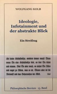 Ideologie, Infotainment und der abstrakte Blick