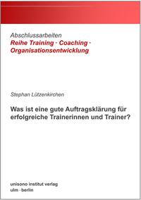Was ist eine gute Auftragsklärung für erfolgreiche Trainerinnen und Trainer?