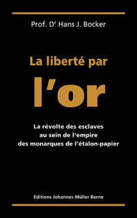 La liberté par l'or