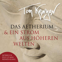 Das Aetherium & Ein Strom aus höheren Welten