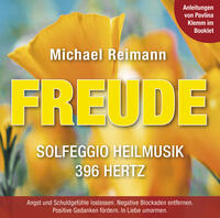 FREUDE [Solfeggio Heilmusik 396 Hertz]: Mit Anleitungen von Pavlina Klemm im Booklet