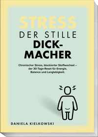 Der stille Dickmacher