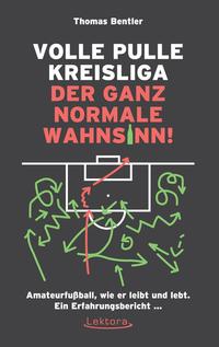 Volle Pulle Kreisliga - der ganz normale Wahnsinn