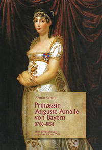 Prinzessin Auguste Amalie von Bayern 1788–1851