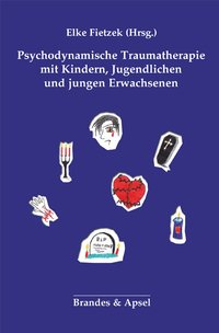 Psychodynamische Traumatherapie mit Kindern, Jugendlichen und jungen Erwachsenen