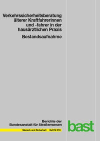 Bestandsaufnahme der Verkehrssicherheitsberatung älterer Kraftfahrerinnen und -fahrer in der hausärztlichen Praxis