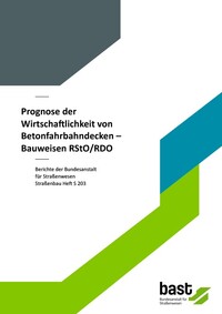 Prognose der Wirtschaftlichkeit von Betonfahrbahndecken – Bauweisen RStO/RDO