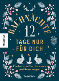 Rauhnächte – 12 Tage nur für dich