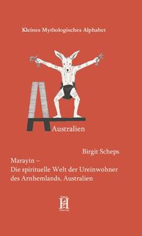 Marayin – Die spirituelle Welt der Ureinwohner des Arnhemlands, Australien