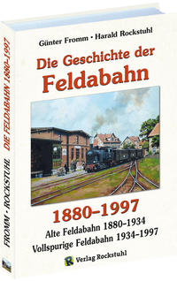 Die Geschichte der FELDABAHN 1880-1997