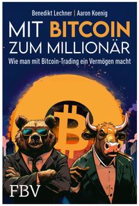 Mit Bitcoin zum Millionär