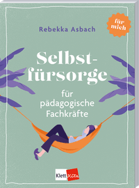 Selbstfürsorge für pädagogische Fachkräfte