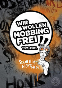 Wir wollen Mobbingfrei! Schau hin, nicht weg!