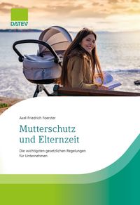 Mutterschutz und Elternzeit