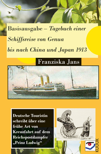 Basisausgabe – Tagebuch einer Schiffsreise von Genua bis nach China und Japan 1913