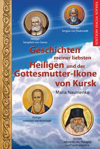 Geschichten meiner liebsten Heiligen und der Gottesmutter-Ikone von Kursk