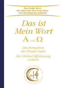 Das ist Mein Wort. Alpha und Omega. Das Evangelium Gottes