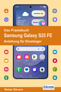 Das Praxisbuch Samsung Galaxy S25 FE - Anleitung für Einsteiger