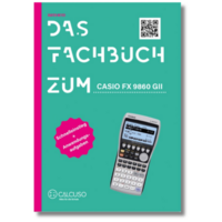 Das Fachbuch zum Casio FX-9860GII/ FX-9860GIII