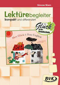 Lektürebegleiter - kompakt und differenziert: Herr Glück und Frau Unglück