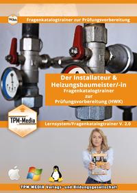 Der Handwerksmeister - Installateur & Heizungsbaumeister/-in Lerntrainer mit über 3150 Lernfragen