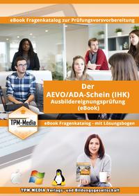 AEVO/ADA-Schein Fragenkatalog IHK mit Lösungsbogen (eBook-Version)