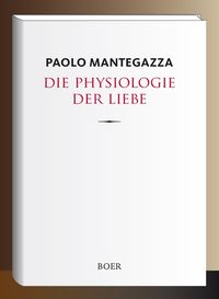 Die Physiologie der Liebe