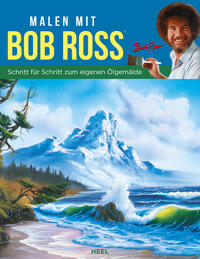 Malen mit Bob Ross - Schritt für Schritt zum eigenen Ölgemälde