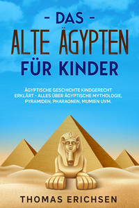 Das alte Ägypten für Kinder