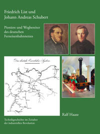 Friedrich List und Johann Andreas Schubert - Pioniere und Wegbereiter des deutschen Ferneisenbahnnetzes