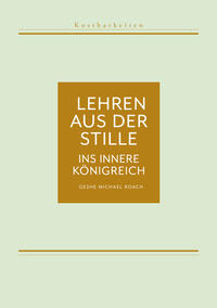 Kostbarkeiten I: Lehren aus der Stille
