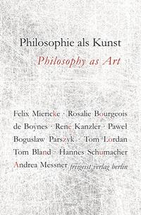 Philosophie als Kunst. Philosophy as Art