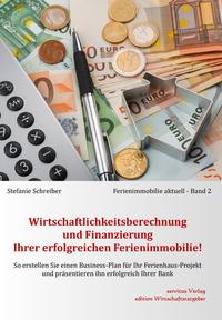 Wirtschaftlichkeitsberechnung und Finanzierung Ihrer erfolgreichen Ferienimmobilie!