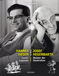 Hannes Hegen und Josef Hegenbarth. Comic Legende und Meister der Illustration