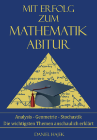 Mit Erfolg zum Mathematik Abitur