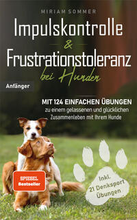 Impulskontrolle und Frustrationstoleranz bei Hunden