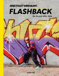 FLASHBACK – EINE STADT WIRD BUNT