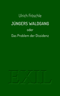 Jüngers Waldgang oder Das Problem der Dissidenz