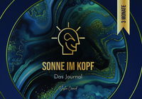 Sonne im Kopf: Das Journal. Erschaffe deine Zukunft – 3 Monate Manifestation und Transformation für ein erfülltes Leben. By Elisha Crowd