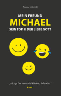 Mein Freund Michael sein Tod & der liebe Gott
