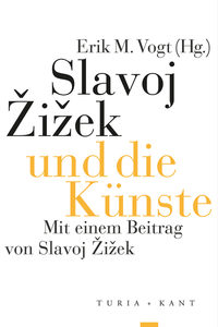 Slavoj Žižek und die Künste