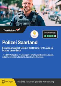 Polizei Saarland: Einstellungstest Online-Testtrainer inkl. App & Mathe Lern-Buch | I + 4.500 Aufgaben + Lösungen I Erfahrungsberichte, Logik, Allgemeinwissen, Sprache, Sport & Fachwissen