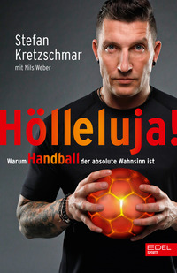 Hölleluja! Warum Handball der absolute Wahnsinn ist