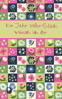 Ein Jahr voller Glück wünsch ich dir