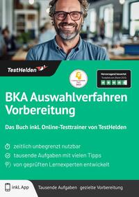 BKA Auswahlverfahren Vorbereitung: Das Buch inkl. Online-Testtrainer von TestHelden |