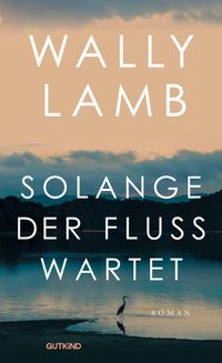 Solange der Fluss wartet