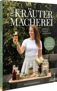 Die Kräutermacherei. Meine Naturapotheke.