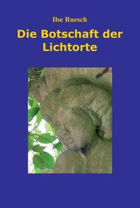 Die Botschaft der Lichtorte