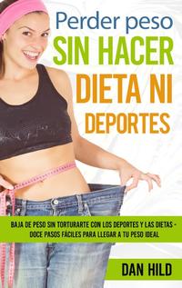 Perder peso sin hacer dieta ni deportes